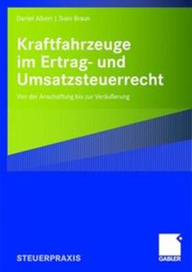 Albert / Braun |  Kraftfahrzeuge im Ertrag- und Umsatzsteuerrecht | Buch |  Sack Fachmedien