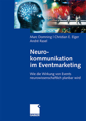 Domning / Rasel / Elger |  Neurokommunikation im Eventmarketing | Buch |  Sack Fachmedien