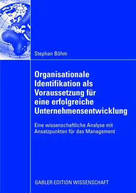 Böhm |  Organisationale Identifikation als Voraussetzung für eine erfolgreiche Unternehmensentwicklung | Buch |  Sack Fachmedien