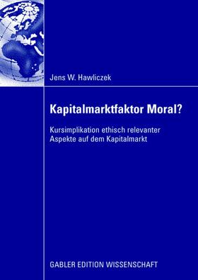 Hawliczek |  Kapitalmarktfaktor Moral? | Buch |  Sack Fachmedien