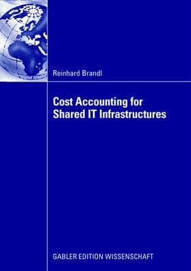 Brandl |  Cost Accounting for Shared IT Infrastructures | Buch |  Sack Fachmedien