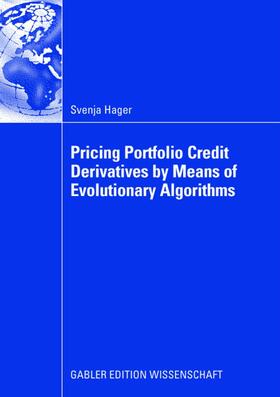 Hager | Pricing Portfolio Credit Derivatives by Means of Evolutionary Algorithms | Buch | 978-3-8349-0915-2 | sack.de
