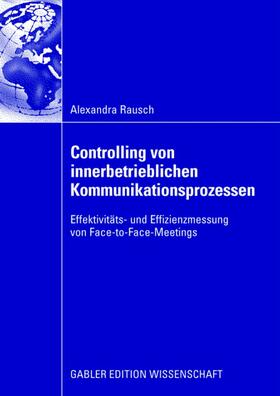 Rausch |  Controlling von innerbetrieblichen Kommunikationsprozessen | Buch |  Sack Fachmedien