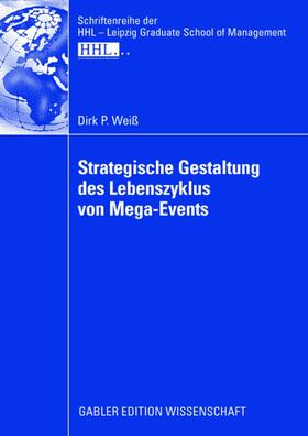 Weiss |  Strategische Gestaltung des Lebenszyklus von Mega-Events | Buch |  Sack Fachmedien