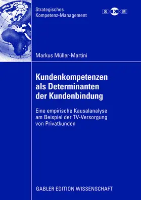 Müller-Martini |  Kundenkompetenzen als Determinanten der Kundenbindung | Buch |  Sack Fachmedien