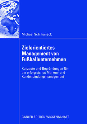 Schilhaneck |  Zielorientiertes Management von Fußballunternehmen | Buch |  Sack Fachmedien