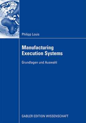 Louis |  Manufacturing Execution Systems | Buch |  Sack Fachmedien
