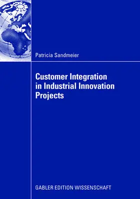 Sandmeier |  Customer Integration in Industrial Innovation Projects | Buch |  Sack Fachmedien