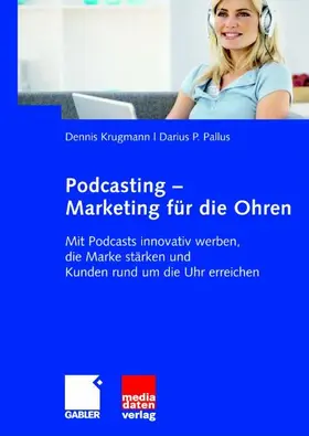 Pallus / Krugmann |  Podcasting - Marketing für die Ohren | Buch |  Sack Fachmedien