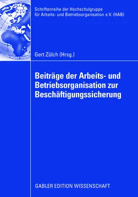 Zülch |  Beiträge der Arbeits- und Betriebsorganisation zur Beschäftigungssicherung | Buch |  Sack Fachmedien