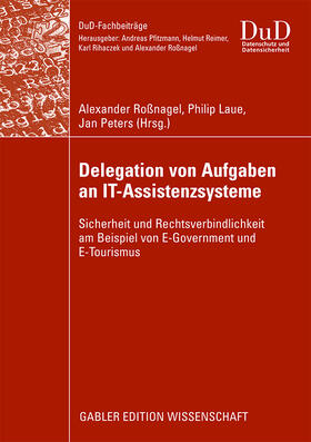 Roßnagel / Peters / Laue |  Delegation von Aufgaben an IT-Assistenzsysteme | Buch |  Sack Fachmedien