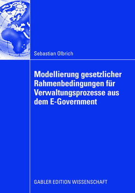 Olbrich |  Modellierung gesetzlicher Rahmenbedingungen für Verwaltungsprozesse aus dem E-Government | Buch |  Sack Fachmedien