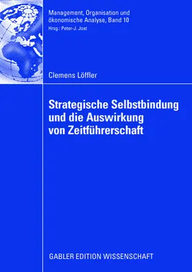 Löffler |  Strategische Selbstbindung und die Auswirkung von Zeitführerschaft | Buch |  Sack Fachmedien