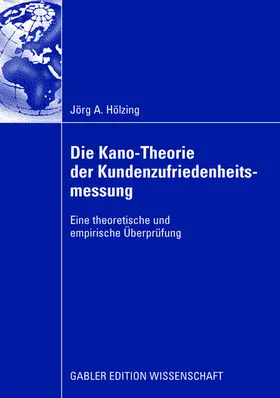 Hölzing |  Die Kano-Theorie der Kundenzufriedenheitsmessung | Buch |  Sack Fachmedien