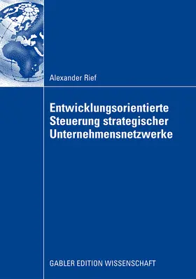 Rief |  Entwicklungsorientierte Steuerung strategischer Unternehmensnetzwerke | Buch |  Sack Fachmedien