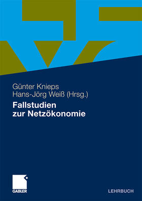 Knieps / Weiß |  Fallstudien zur Netzökonomie | Buch |  Sack Fachmedien