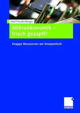 Freudenberger |  Mikroökonomik - frisch gezapft! | Buch |  Sack Fachmedien