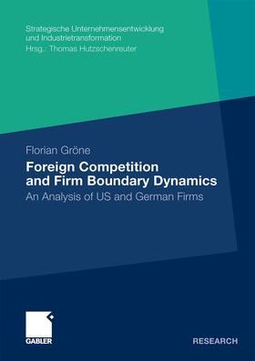 Gröne |  Foreign Competition and Firm Boundary Dynamics | Buch |  Sack Fachmedien