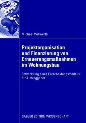 Willwerth |  Projektorganisation und Finanzierung von Erneuerungsmaßnahmen im Wohnungsbau | Buch |  Sack Fachmedien