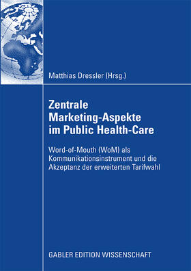 Dressler |  Zentral Marketing-Aspekte im Public Health-Care | Buch |  Sack Fachmedien