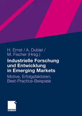 Ernst / Fischer / Dubiel |  Industrielle Forschung und Entwicklung in Emerging Markets | Buch |  Sack Fachmedien