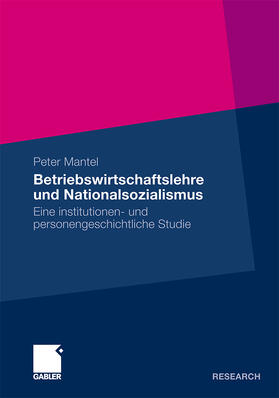 Mantel |  Betriebswirtschaftslehre und Nationalsozialismus | Buch |  Sack Fachmedien