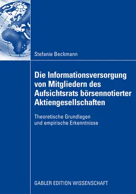 Beckmann |  Die Informationsversorgung von Mitgliedern des Aufsichtsrats börsennotierter Aktiengesellschaften | Buch |  Sack Fachmedien