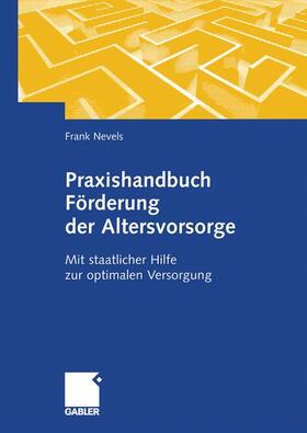 Nevels |  Praxishandbuch Förderung der Altersvorsorge | Buch |  Sack Fachmedien