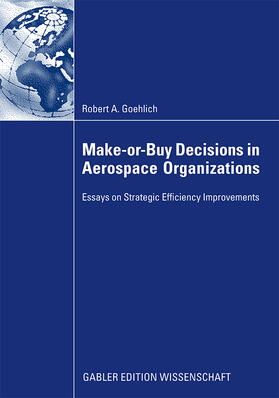 Goehlich | Make-or-Buy Decisions in Aerospace Organizations | Buch | 978-3-8349-1530-6 | sack.de