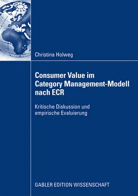 Holweg |  Consumer Value im Category Management-Modell nach ECR | Buch |  Sack Fachmedien