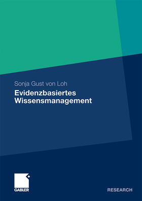 Gust von Loh |  Evidenzbasiertes Wissensmanagement | Buch |  Sack Fachmedien