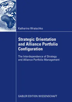 Wratschko |  Strategic Orientation and Alliance Portfolio Configuration | Buch |  Sack Fachmedien