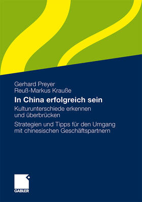 Krauße / Preyer |  In China erfolgreich sein | Buch |  Sack Fachmedien