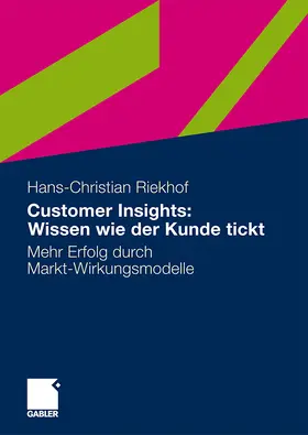 Riekhof |  Customer Insights: Wissen wie der Kunde tickt | Buch |  Sack Fachmedien