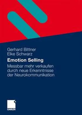 Bittner / Schwarz | Emotion Selling | Buch | 978-3-8349-1765-2 | sack.de