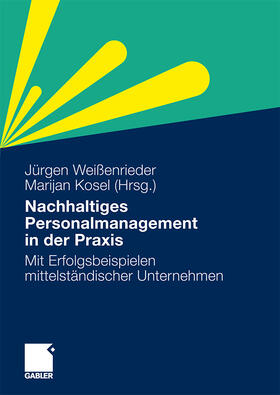 Kosel / Weißenrieder |  Nachhaltiges Personalmanagement in der Praxis | Buch |  Sack Fachmedien