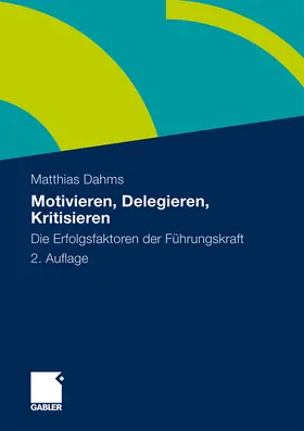 Dahms |  Motivieren - Delegieren - Kritisieren | Buch |  Sack Fachmedien