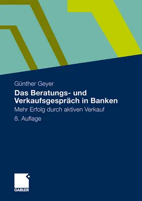 Geyer |  Das Beratungs- und Verkaufsgespräch in Banken | Buch |  Sack Fachmedien