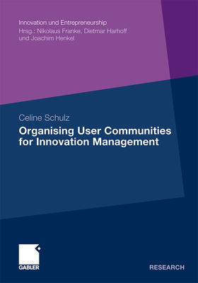 Schulz |  Organising User Communities for Innovation Management | Buch |  Sack Fachmedien