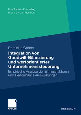 Gödde |  Integration von Goodwill-Bilanzierung und wertorientierter Unternehmenssteuerung | Buch |  Sack Fachmedien