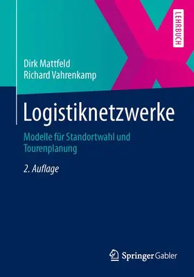 Vahrenkamp / Mattfeld |  Logistiknetzwerke | Buch |  Sack Fachmedien