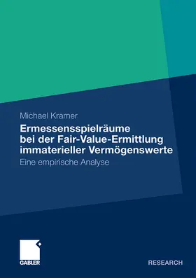 Kramer | Ermessensspielräume bei der Fair-Value-Ermittlung immaterieller Vermögenswerte | Buch | 978-3-8349-2317-2 | sack.de