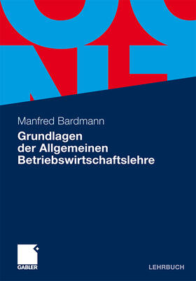 Bardmann |  Grundlagen der Allgemeinen Betriebswirtschaftslehre | Buch |  Sack Fachmedien