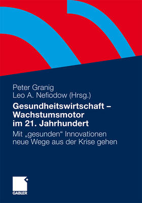 Nefiodow / Granig |  Gesundheitswirtschaft - Wachstumsmotor im 21. Jahrhundert | Buch |  Sack Fachmedien