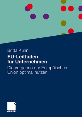 Kuhn |  EU-Leitfaden für Unternehmen | Buch |  Sack Fachmedien