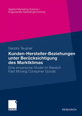 Teusner |  Kunden-Hersteller-Beziehungen unter Berücksichtigung des Marktklimas | Buch |  Sack Fachmedien