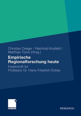 Dreger / Türck / Kosfeld |  Empirische Regionalforschung heute | Buch |  Sack Fachmedien