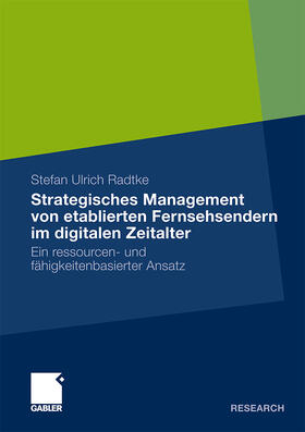 Radtke |  Strategisches Management von etablierten Fernsehsendern im digitalen Zeitalter | Buch |  Sack Fachmedien