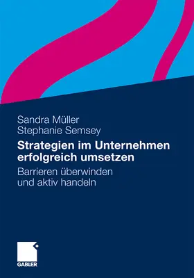 Semsey / Müller |  Strategien im Unternehmen erfolgreich umsetzen | Buch |  Sack Fachmedien