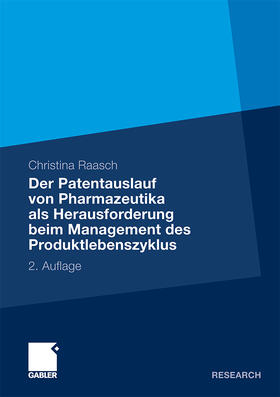 Raasch |  Der Patentauslauf von Pharmazeutika als Herausforderung beim Management des Produktlebenszyklus | Buch |  Sack Fachmedien